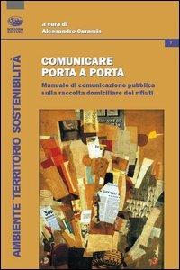 Comunicare porta a porta. Manuale di comunicazione pubblica sulla raccolta differenziata dei rifiuti - copertina