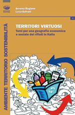 Territori virtuosi. Temi per una geografia economica e sociale dei rifiuti in Italia