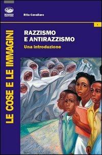 Razzismo e antirazzismo. Una introduzione - Rita Cavallaro - copertina