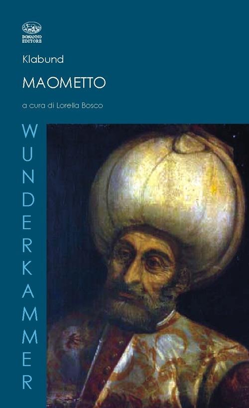 Maometto. Romanzo di un profeta - Klabund - copertina