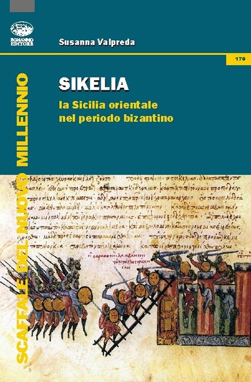 Sikelia. La Sicilia orientale nel periodo bizantino - Susanna Valpreda - copertina