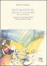 Due ruote fa. L'Italia del '77 vista da un giro e in un racconto