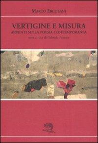 Vertigine e misura. Appunti sulla poesia contemporanea - Marco Ercolani - copertina