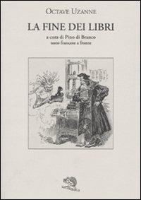 La fine dei libri. Testo francese a fronte - Octave Uzanne - copertina