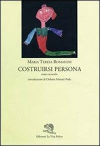 Costruirsi persona - M. Teresa Romanini - copertina