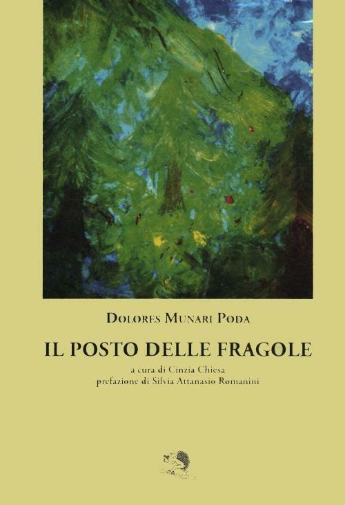 Il posto delle fragole - Dolores Munari Poda - copertina