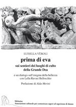 Prima di Eva. Sui sentieri dei luoghi di culto della Grande Dea