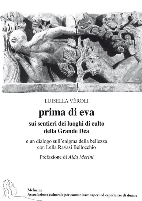 Prima di Eva. Sui sentieri dei luoghi di culto della Grande Dea - Luisella Veroli - copertina