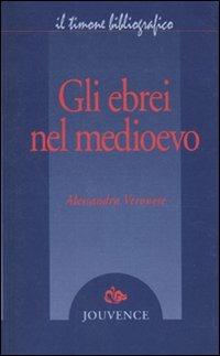 Gli ebrei nel Medioevo - Alessandra Veronese - copertina