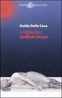 Ambiente: codice rosso - Guido Dalla Casa - copertina