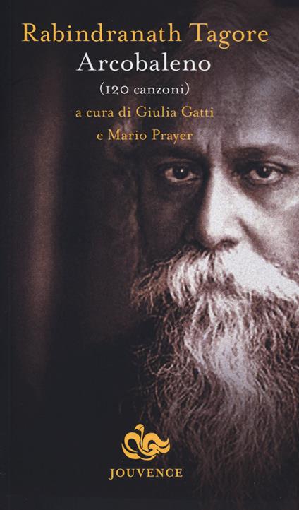 Arcobaleno. 120 canzoni - Rabindranath Tagore - copertina