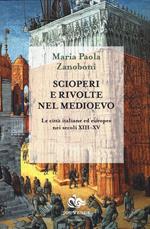 Scioperi e rivolte nel Medioevo. Le città italiane ed europee nei secoli XIII-XV