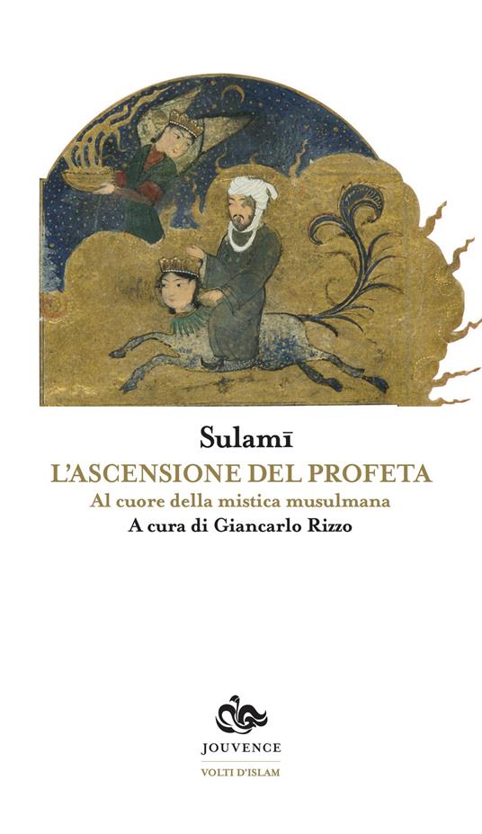 L'ascensione del profeta. Al cuore della mistica musulmana - Sheikh Al Sulamî - copertina