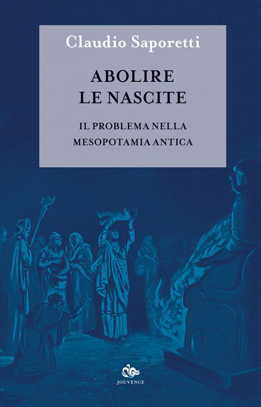 Abolire le nascite. Il problema nella Mesopotamia antica - Claudio Saporetti - copertina