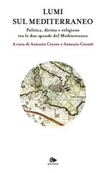 Lumi sul Mediterraneo. Politica, diritto e religione tra le due sponde del Mediterraneo