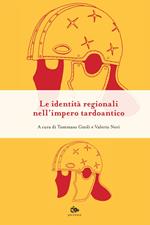 Le identità regionali nell' impero tardoantico