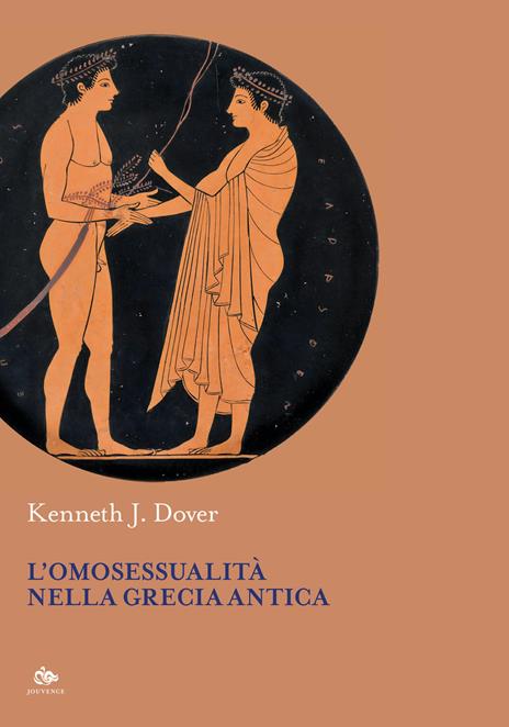 L'omosessualità nella Grecia antica - Kenneth J. Dover - 2