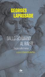 Dallo sciamano al raver. Saggio sulla transe