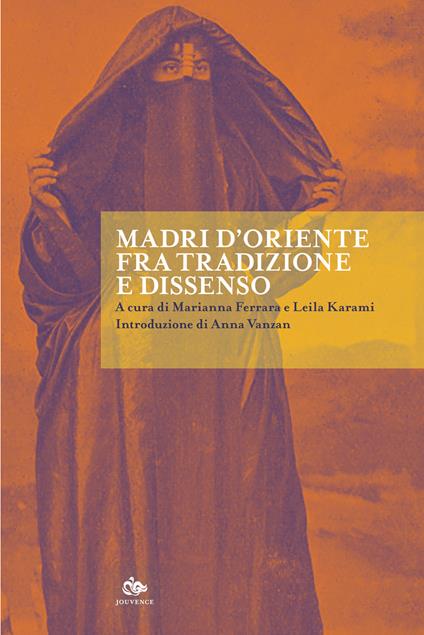 Madri d'Oriente fra tradizione e dissenso - Marianna Ferrara,Leila Karami - ebook