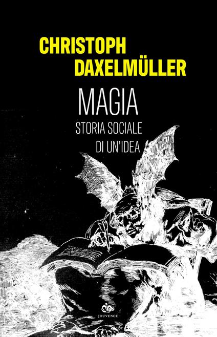 Magia. Storia sociale di un'idea - Christoph Daxelmüller - copertina