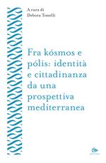 Fra kósmos e pólis: identità e cittadinanza da una prospettiva mediterranea