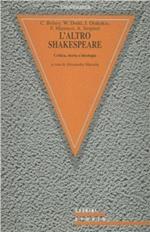 L' altro Shakespeare. Critica, storia e ideologia