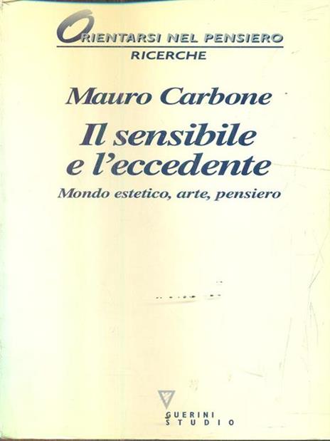 Il sensibile e l'eccedente. Mondo estetico, arte, pensiero - Mauro Carbone - copertina