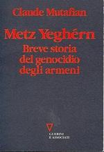 Metz Yeghérn. Breve storia del genocidio degli armeni