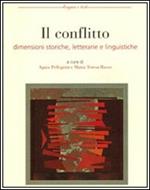 Il conflitto. Dimensioni storiche, letterarie e linguistiche