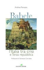 Babele. L'Italia tra crisi e terza Repubblica