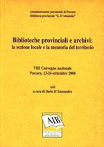 Biblioteche provinciali e archivi: la sezione locale e la memoria del territorio