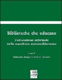 Biblioteche che educano. L'educazione informale nello scacchiere euromediterraneo - copertina