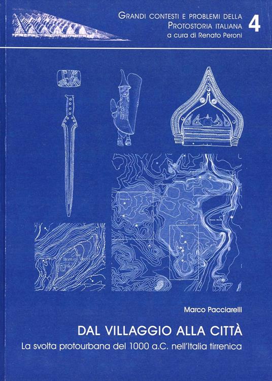 Dal villaggio alla città. La svolta protourbana del 1000 a. C. nell'Italia tirrenica - Marco Pacciarelli - copertina