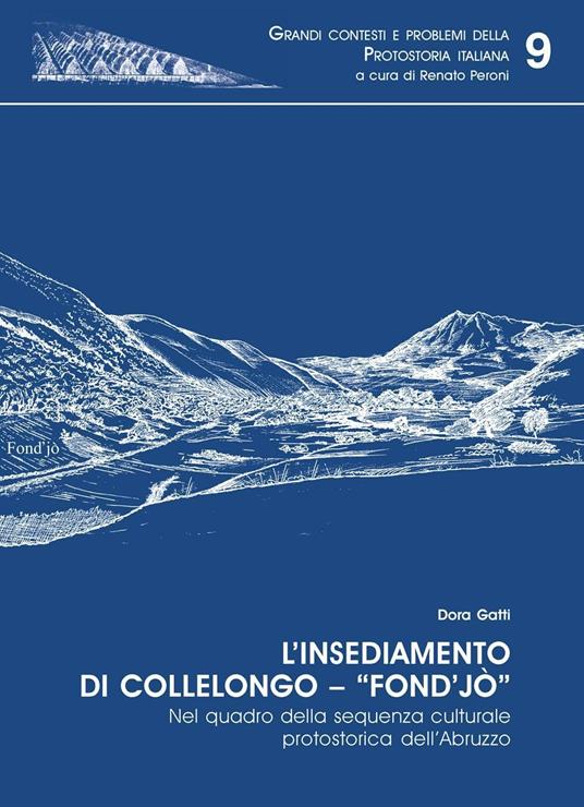 L' insediamento di Collelongo. Fond'jò nel quadro della sequenza culturale protostorica dell'Abruzzo - Dora Gatti - copertina