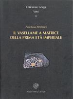 Il vasellame a matrice della prima età imperiale