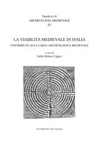 La viabilità medioevale in Italia. Contributo alla carta archeologica medievale. Atti del 5° Seminario di archeologia medievale (Cassino, 2000)