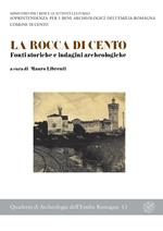 La rocca di Cento. Fonti storiche e indagini archeologiche