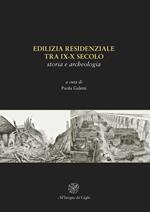 Edilizia residenziale tra IX-X secolo. Storia e archeologia