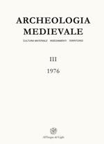 Archeologia medievale (1976). Vol. 3: Una rifondazione dell'archeologia medievale: la storia della cultura materiale.