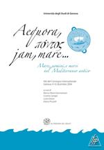 Aequora, pontos jan, mare. Mare, uomini, merci nel Mediterraneo antico. Atti del Convegno internazionale (Genova, 9-10 dicembre 2004)