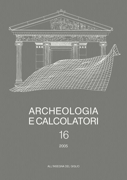 Archeologia e calcolatori (2005). Vol. 16 - copertina