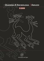 Quaderni di archeologia d'Abruzzo. Notiziario della Soprintendenza per i Beni Archeologici dell'Abruzzo (2009). Vol. 1