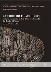 Guerriero e sacerdote. Autorità e comunità nell'età del ferro a Verucchio. La tomba del trono. Con CD-ROM - copertina