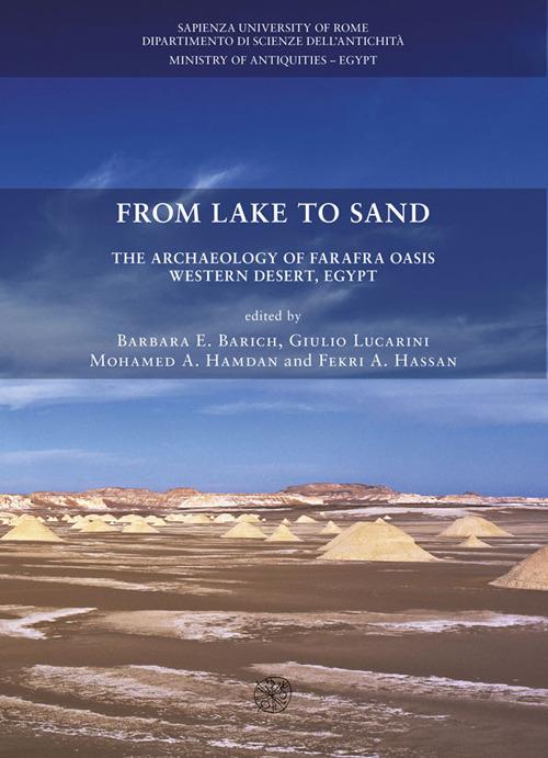 From lake to sand. The archaeology of Farafra Oasis Western Desert, Egypt - copertina