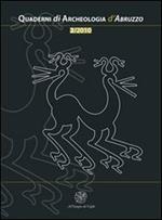 Quaderni di archeologia d'Abruzzo. Notiziario della Soprintendenza per i Beni Archeologici dell'Abruzzo (2010). Vol. 2: Valerio Cianfarani e le culture medioadriatiche.