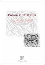 Pagani e cristiani. Forme e attestazioni di religiosità del mondo antico in Emilia. Vol. 11