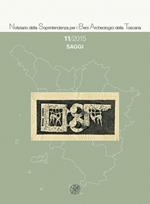 Notiziario della Soprintendenza per i Beni Archeologici della Toscana (2015). Vol. 11: Saggi.