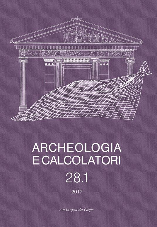 Archeologia e calcolatori. Ediz. italiana e inglese (2017). Vol. 28 - copertina