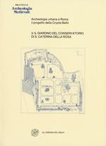 Archeologia urbana a Roma: il progetto della Crypta Balbi. Vol. 3: Il giardino del Conservatorio di Santa Caterina della Rosa.