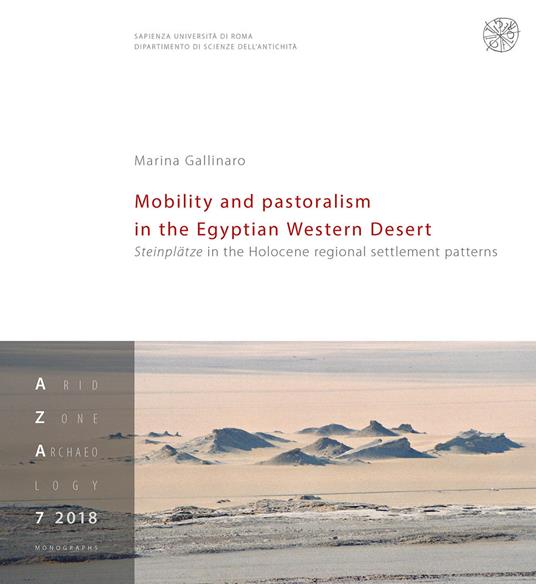 Mobility and pastoralism in the Egyptian Western Desert. Steinplätze in the Holocene regional settlement patterns - Marina Gallinaro - copertina